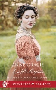 Les fiancées de Bellaire Gardens/02/La fille illégitime - Gracie Anne