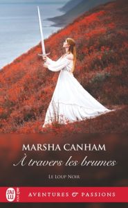 Le loup noir/01/A travers les brumes - Canham Marsha