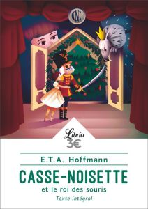 Casse-Noisette et le roi des souris - Hoffmann Ernst Theodor Amadeus