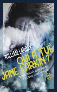 Qui a tué Jane Larkin ? - Landay William - Tillol Marie