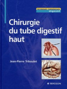 Chirurgie du tube digestif haut - Triboulet Jean-Pierre