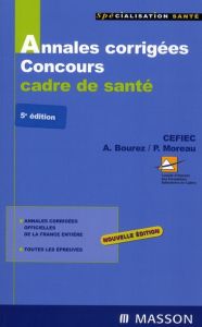 Concours Cadre de santé. Annales corrigées, 5e édition - CEFIEC/BOUREZ/MOREAU