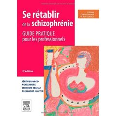 Se rétablir de la schizophrénie. Guide pratique pour les professionnels, 2e édition - Favrod Jérôme - Maire Agnès - Rexhaj Shyhrete - Ng