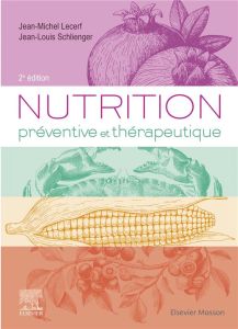 Nutrition préventive et thérapeutique. 2e édition - Lecerf Jean-Michel - Schlienger Jean-Louis