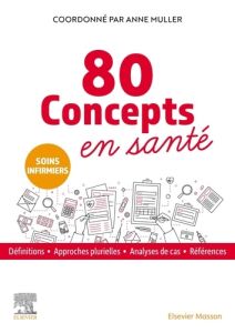 80 concepts en Santé - Muller Anne - Margat Aurore - Gagnayre Rémi