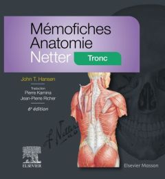 Mémofiches Anatomie Netter. Tronc, 6e édition - Hansen John T. - Kamina Pierre - Richer Jean-Pierr