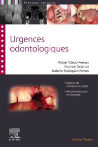 Urgences odontologiques. 2e édition - Toledo-Arenas Rafael - Descroix Vianney - Rodrigue