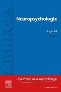 Neuropsychologie. 8e édition - Gil Roger