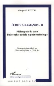 Ecrits allemands. Tome 2, Philosophie du droit, philosophie sociale et phénoménologie - Gurvitch Georges - Papilloud Christian - Rol Cécil