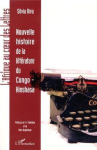 Nouvelle histoire de la littérature du Congo-Kinshasa - Riva Silvia