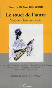 Le souci de l'autre. Variations hétérotypiques - Benachir Bouazza - Makward Edris - Khaïr-Eddine Mo