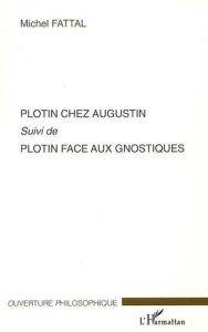 Plotin chez augustin. Plotin face aux gnostiques - Fattal Michel