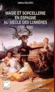 Magie et sorcellerie en Espagne au siècle des lumières (1700-1820) - Moléro Valérie