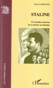 Staline. Un monde nouveau vu à travers un homme - Barbusse Henri