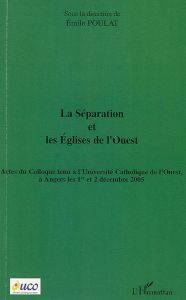 La Séparation et les Eglises de l'Ouest - Poulat Emile