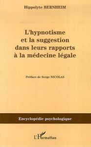 L'hynoptisme et la suggestion dans leurs rapports à la médecine légale - Bernheim Hippolyte - Nicolas Serge