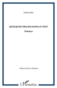 Quelques traces dans le vent - Leduc Daniel