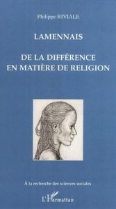 Lamennais. De la différence en matière de religion - Riviale Philippe