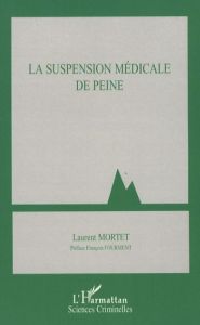 La suspension médicale de peine - Mortet Laurent - Fourment François