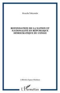 Refondation dela nation et nationnalité en République démocratique du Congo - Tshiyembe Mwayila