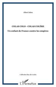 Colas colo - Colas colère. Un enfant de France contre les empires - Salon Albert