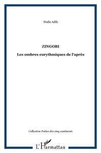 Zingobi. Les ombres eurythmiques de l'après - Adib Hoda