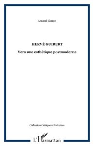 Hervé Guibert : Vers une esthétique postmoderne - Genon Arnaud