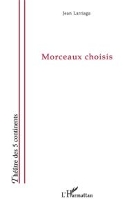 Morceaux choisis - Larriaga Jean