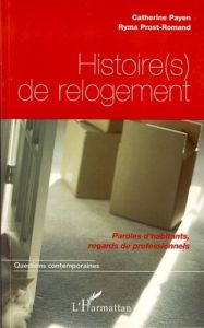 Histoire(s) de relogement. Paroles d'habitants, regards de professionnels - Payen Catherine - Prost-Romand Ryma - Bullion Geor