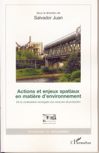 Actions et enjeux spatiaux en matière d'environnement. De la contestation écologiste aux mesures de - Juan Salvador