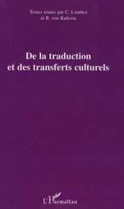 De la traduction et des transferts culturels - Lombez Christine - Kulessa Rotraud von