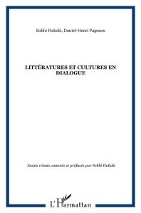 Littératures et cultures en dialogue - Pageaux Daniel-Henri - Habchi Sobhi