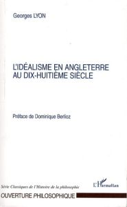 L'idéalisme en Angleterre au XVIIIe siècle - Lyon Georges - Berlioz Dominique