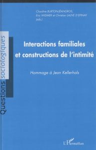 Intéractions familiales et constructions de l'intimité. Hommage à Jean Kellerhalls - Burton-Jeangros Claudine