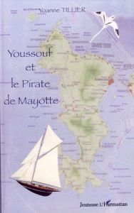 Youssouf et le Pirate de Mayotte - Tillier Yoanne