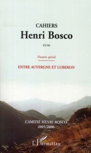 Cahiers Henri Bosco N° 45/46 : Entre Auvergne et Luberon - Morzewski Christian - Riegert Guy - Valdinoci Mart