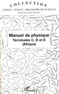 Manuel de physique. Terminales C, D et E (Afrique) - Tchasse Jean-Claude - Mougnol Simon