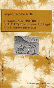 Voyage dans l'intérieur de l'Afrique, aux sources du Sénégal et de la Gambie, fait en 1818 - Mollien Gaspard-Théodore - Little Roger