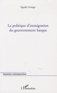 La politique d'immigration du gouvernement basque - Urteaga Eguzki