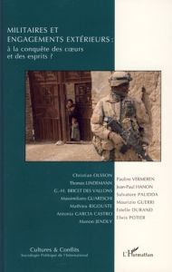 Cultures & conflits N° 67, automne 2007 : Militaires et engagements extérieurs : à la conquête des c - Olsson Christian - Guareschi Massimiliano - Vermer