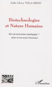 Biotechnologies et Nature Humaine. Vers un terrorisme ontologique ? - Tsala Mbani André Liboire