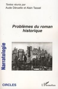 Narratologie N° 7 : Problème du roman historique - Déruelle Aude - Tassel Alain