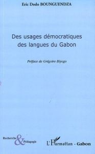 Des usages démocratiques des langues du Gabon - Dodo Bounguendza Eric - Biyogo Grégoire