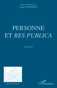 Personne et res publica. Volume 2 - Bouineau Jacques - Chassaing Jean-François - Decro