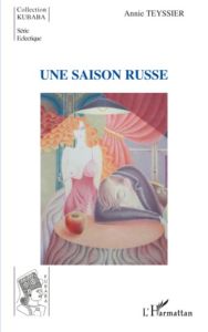 Une saison russe - Tchernychev Annie