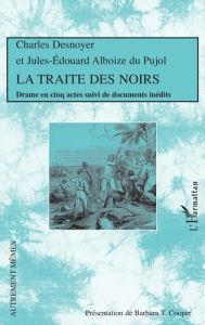 La Traite des Noirs - Desnoyer Charles - Alboize du Pujol Jules-Edouard