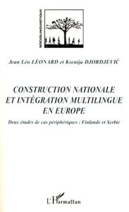 Construction nationale et intégration multilingue en Europe. Deux études de cas périphériques : Fin - Djordjevic Léonard ksenija - Leonard Jean Léo