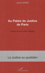 Au palais de justice de Paris - Stark Jasna - Dintilhac Jean-Pierre