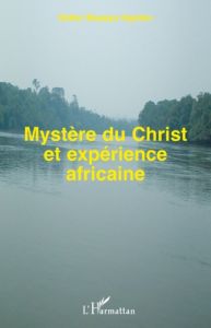 Mystère du Christ et expérience africaine. Rites et histoire du Congo comme témoignage de vérité chr - Mupaya Kapiten Didier - Kabasele Lumbala F - Schmi