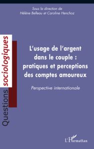 L'usage de l'argent dans le couple : pratiques et perceptions des comptes amoureux. Perspective inte - Belleau Hélène - Henchoz Caroline - Bachmann Laure